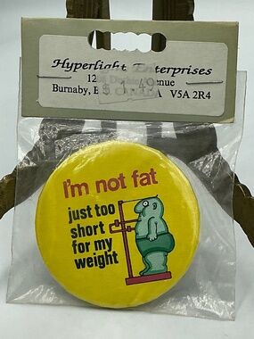 Vintage Pin Button I’m Not Fat Just Too Short For My Height Slogan Hyperlight